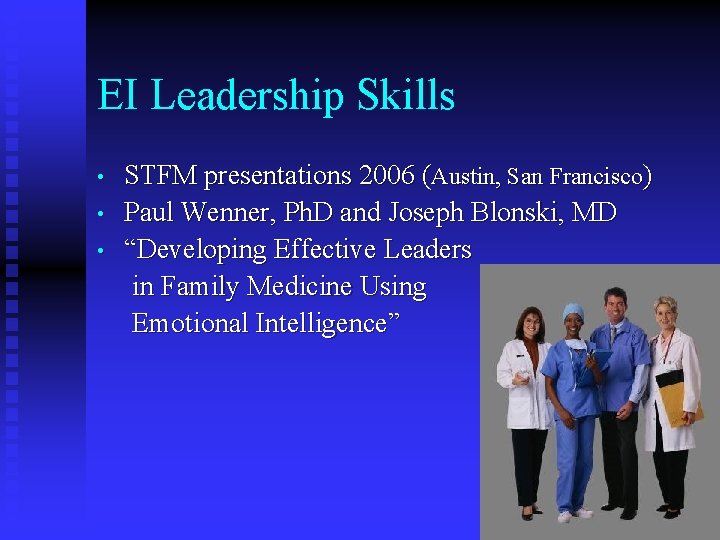 EI Leadership Skills • • • STFM presentations 2006 (Austin, San Francisco) Paul Wenner,
