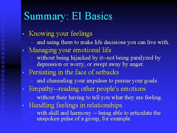 Summary: EI Basics • Knowing your feelings • • Managing your emotional life •
