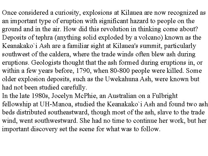 Once considered a curiosity, explosions at Kilauea are now recognized as an important type