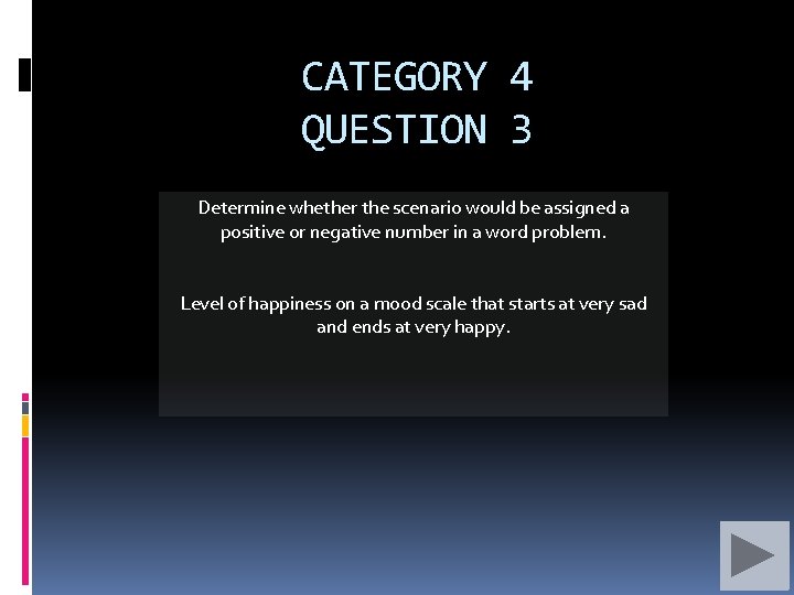 CATEGORY 4 QUESTION 3 Determine whether the scenario would be assigned a positive or