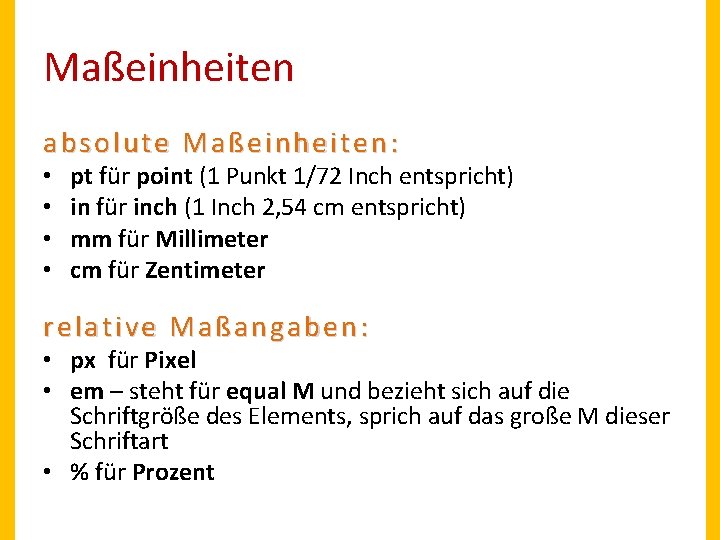 Maßeinheiten absolute Maßeinh eiten: Maßeinheiten: • • pt für point (1 Punkt 1/72 Inch