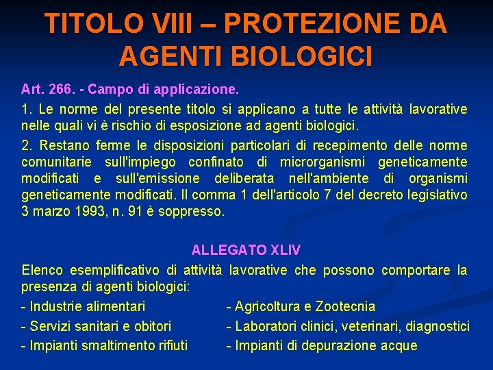 TITOLO VIII – PROTEZIONE DA AGENTI BIOLOGICI Art. 266. - Campo di applicazione. 1.