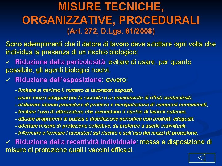 MISURE TECNICHE, ORGANIZZATIVE, PROCEDURALI (Art. 272, D. Lgs. 81/2008) Sono adempimenti che il datore