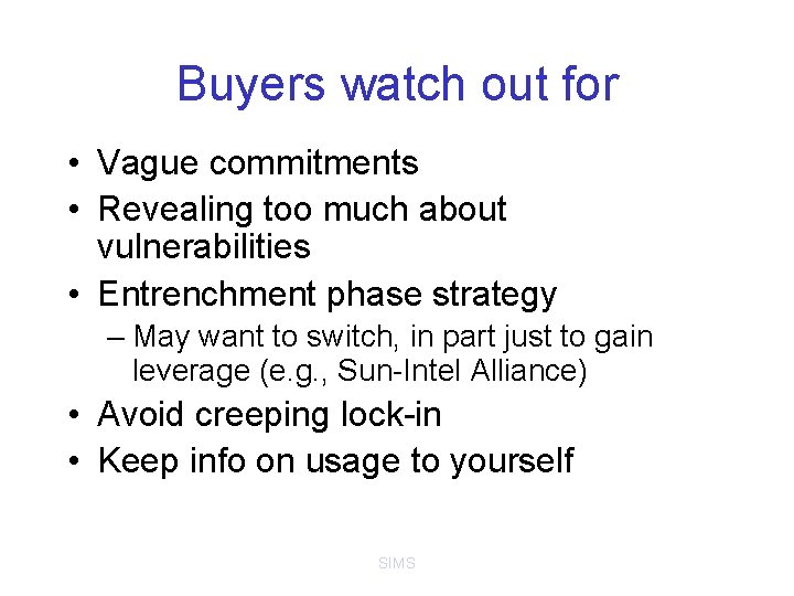 Buyers watch out for • Vague commitments • Revealing too much about vulnerabilities •