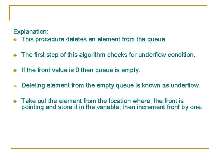 Explanation: v This procedure deletes an element from the queue. v The first step
