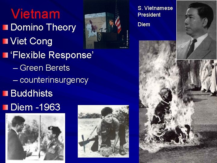 Vietnam Domino Theory Viet Cong ‘Flexible Response’ – Green Berets – counterinsurgency Buddhists Diem