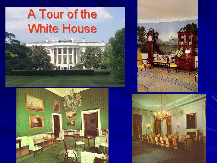 A Tour of the White House 