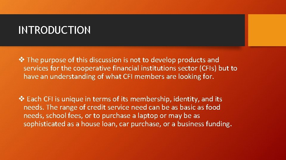INTRODUCTION v The purpose of this discussion is not to develop products and services