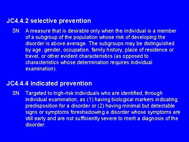 JC 4. 4. 2 selective prevention SN A measure that is desirable only when