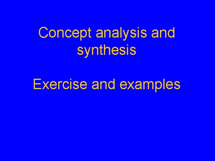Concept analysis and synthesis Exercise and examples 