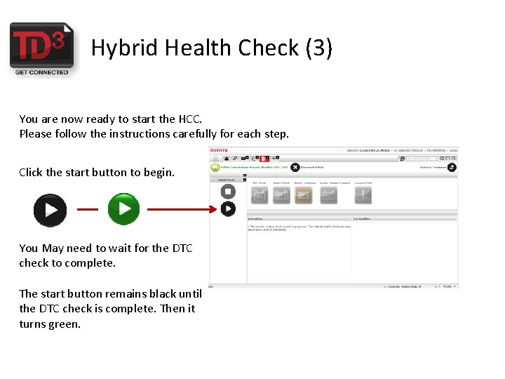 Hybrid Health Check (3) You are now ready to start the HCC. Please follow