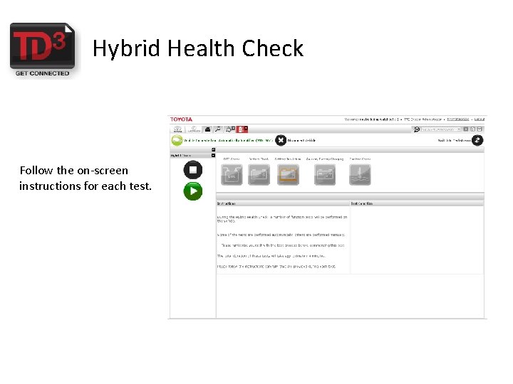 Hybrid Health Check Follow the on-screen instructions for each test. 