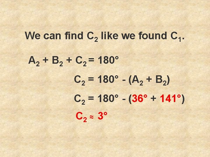 We can find C 2 like we found C 1. A 2 + B