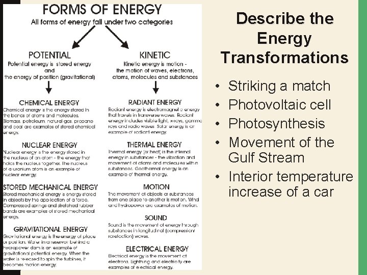 Describe the Energy Transformations • • Striking a match Photovoltaic cell Photosynthesis Movement of