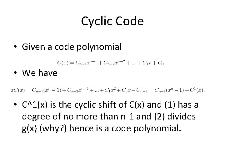 Cyclic Code • Given a code polynomial • We have • C^1(x) is the