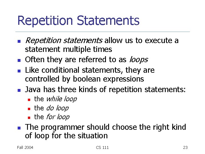 Repetition Statements n n Repetition statements allow us to execute a statement multiple times Repetition Statements n n Repetition statements allow us to execute a statement multiple times