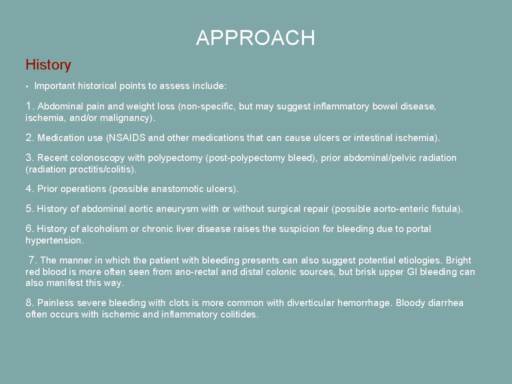 APPROACH History • Important historical points to assess include: 1. Abdominal pain and weight