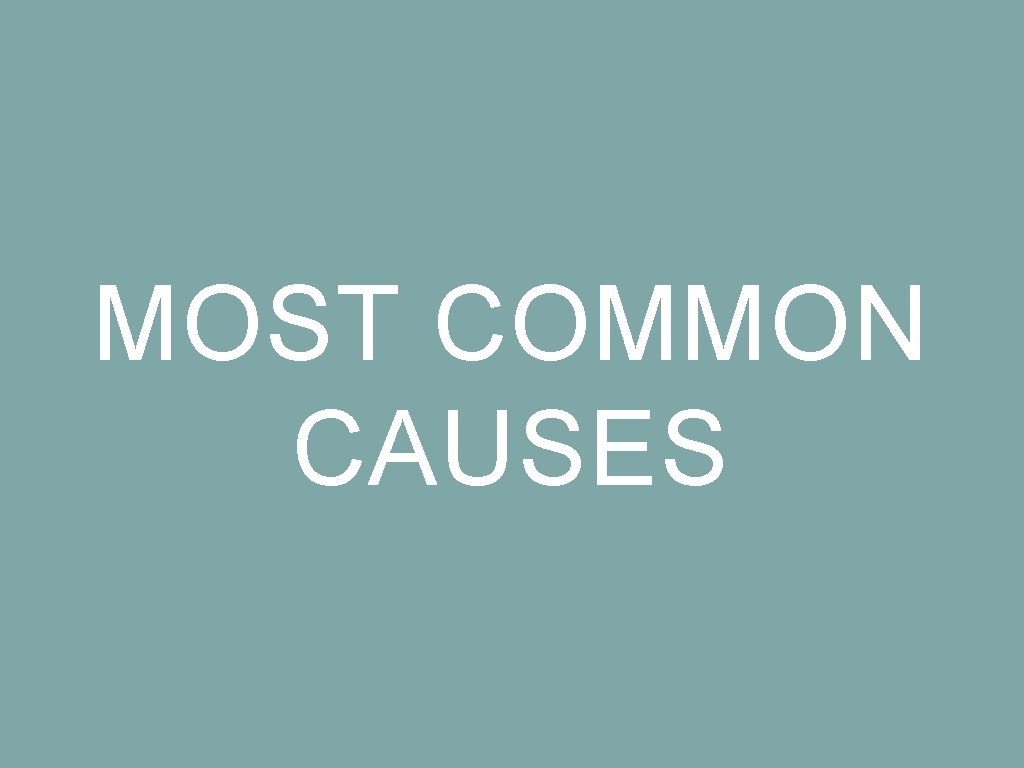 MOST COMMON CAUSES 