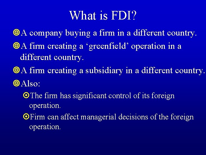What is FDI? ¥A company buying a firm in a different country. ¥A firm