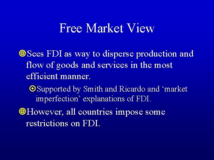Free Market View ¥Sees FDI as way to disperse production and flow of goods