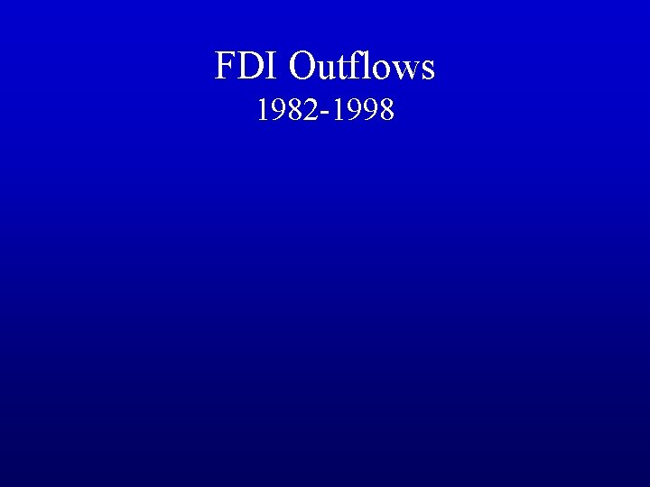 FDI Outflows 1982 -1998 