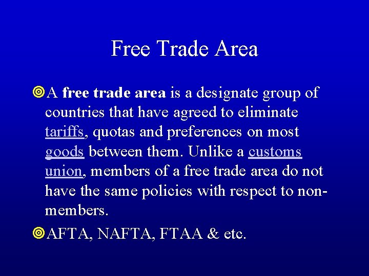 Free Trade Area ¥A free trade area is a designate group of countries that