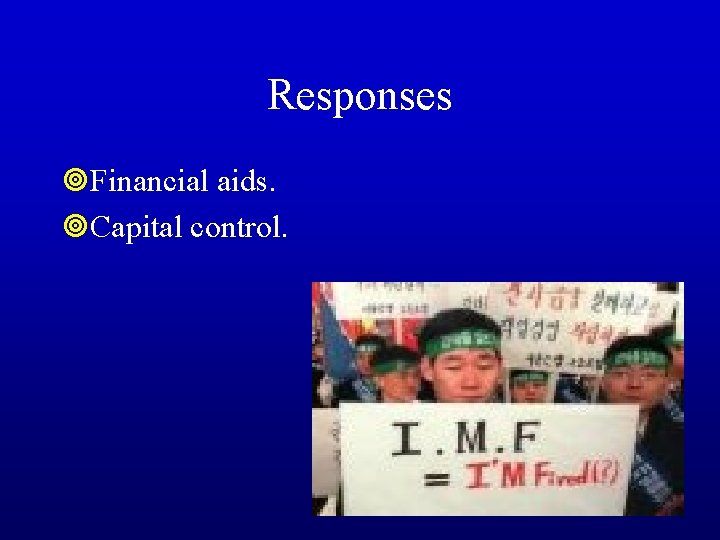 Responses ¥Financial aids. ¥Capital control. 