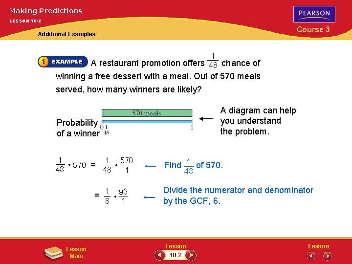 Making Predictions LESSON 10 -2 Course 3 Additional Examples 1 A restaurant promotion offers