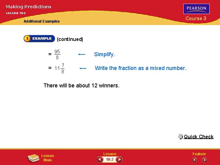Making Predictions LESSON 10 -2 Course 3 Additional Examples (continued) = 95 8 =