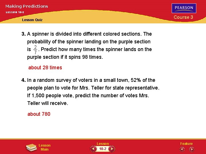 Making Predictions LESSON 10 -2 Course 3 Lesson Quiz 3. A spinner is divided