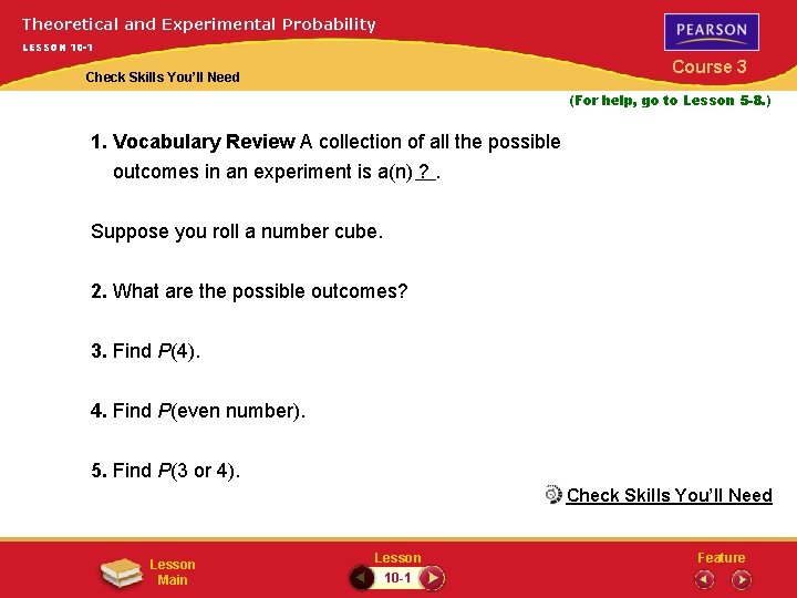 Theoretical and Experimental Probability LESSON 10 -1 Course 3 Check Skills You’ll Need (For