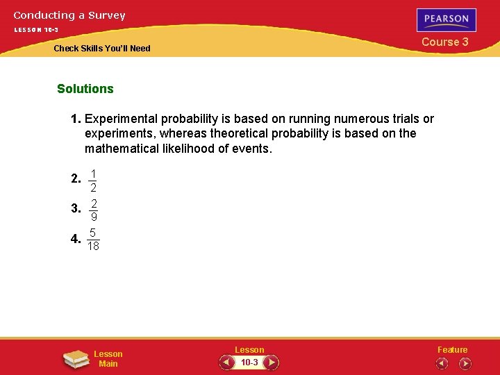 Conducting a Survey LESSON 10 -3 Course 3 Check Skills You’ll Need Solutions 1.