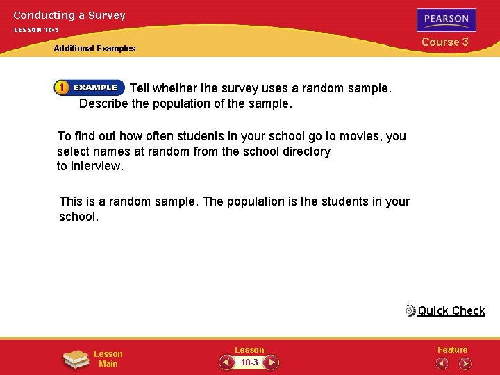 Conducting a Survey LESSON 10 -3 Course 3 Additional Examples Tell whether the survey