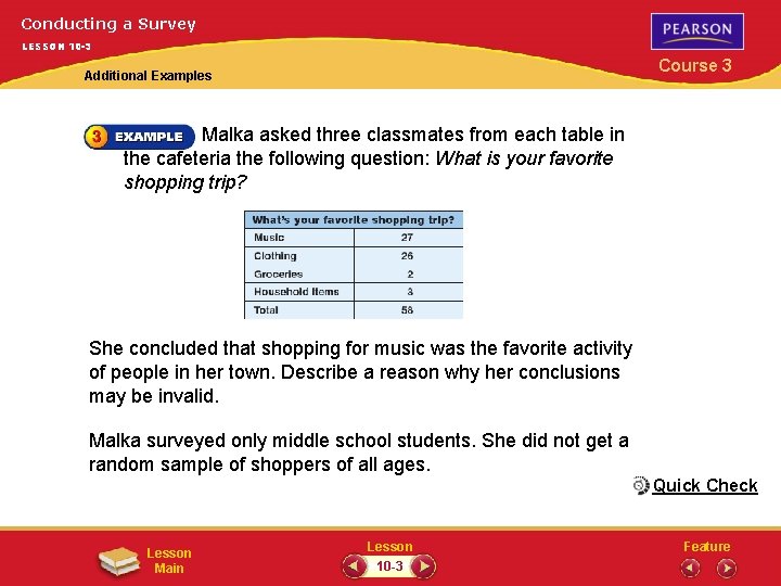 Conducting a Survey LESSON 10 -3 Course 3 Additional Examples Malka asked three classmates