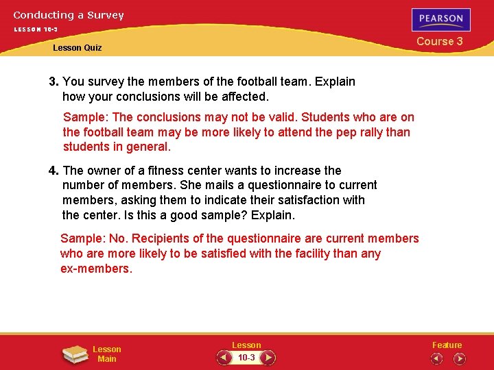 Conducting a Survey LESSON 10 -3 Course 3 Lesson Quiz 3. You survey the