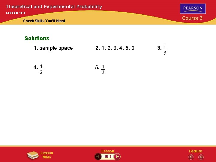 Theoretical and Experimental Probability LESSON 10 -1 Course 3 Check Skills You’ll Need Solutions