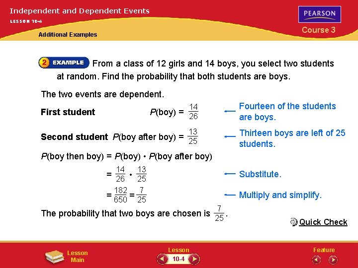 Independent and Dependent Events LESSON 10 -4 Course 3 Additional Examples From a class
