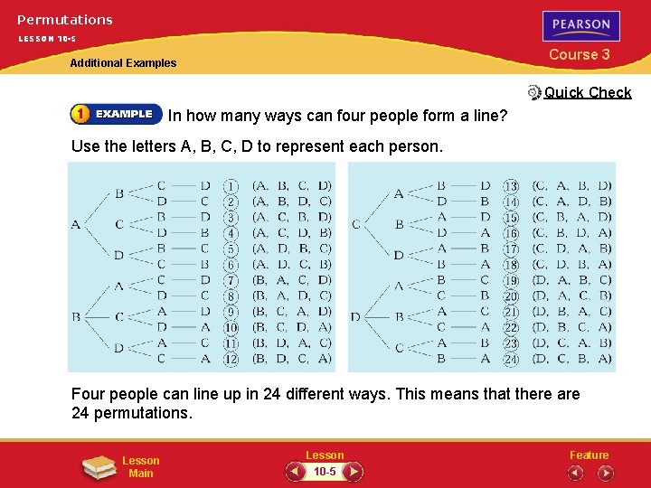 Permutations LESSON 10 -5 Course 3 Additional Examples Quick Check In how many ways