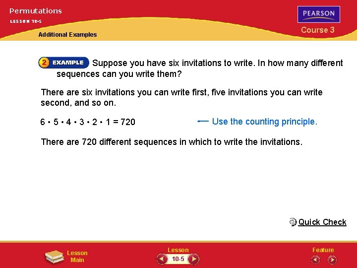 Permutations LESSON 10 -5 Course 3 Additional Examples Suppose you have six invitations to