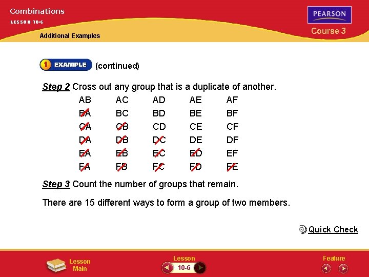 Combinations LESSON 10 -6 Course 3 Additional Examples (continued) Step 2 Cross out any