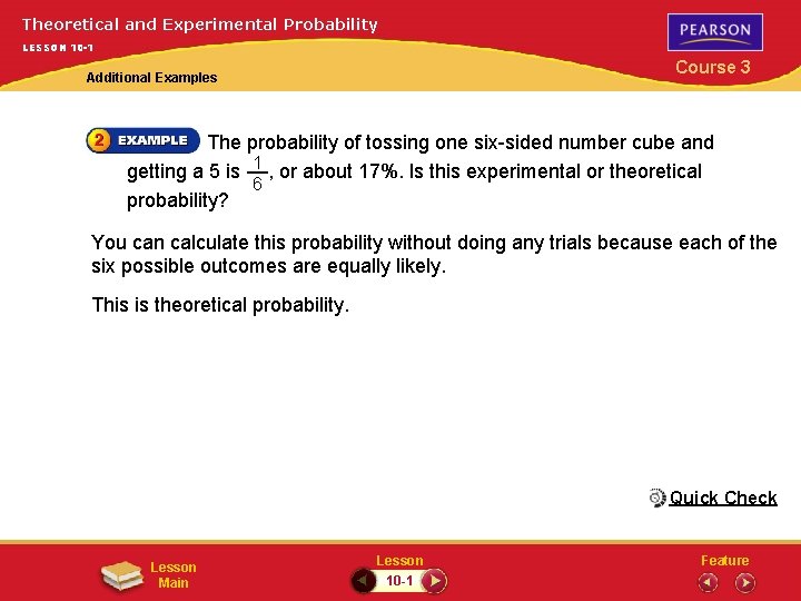 Theoretical and Experimental Probability LESSON 10 -1 Course 3 Additional Examples The probability of