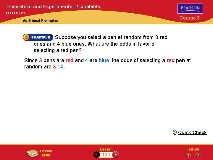 Theoretical and Experimental Probability LESSON 10 -1 Course 3 Additional Examples Suppose you select