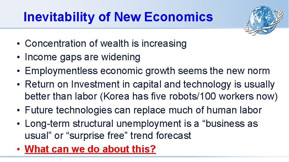 Inevitability of New Economics • • Concentration of wealth is increasing Income gaps are