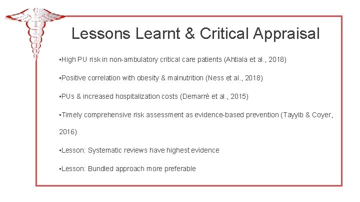 Lessons Learnt & Critical Appraisal • High PU risk in non-ambulatory critical care patients