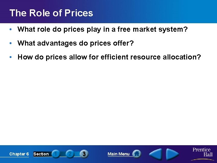 The Role of Prices • What role do prices play in a free market