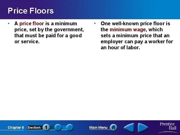 Price Floors • A price floor is a minimum price, set by the government,