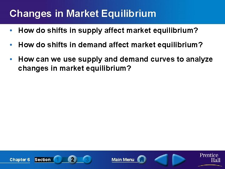 Changes in Market Equilibrium • How do shifts in supply affect market equilibrium? •