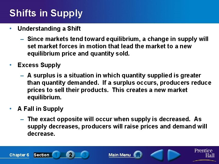 Shifts in Supply • Understanding a Shift – Since markets tend toward equilibrium, a