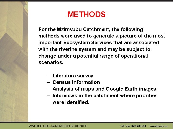 METHODS For the Mzimvubu Catchment, the following methods were used to generate a picture