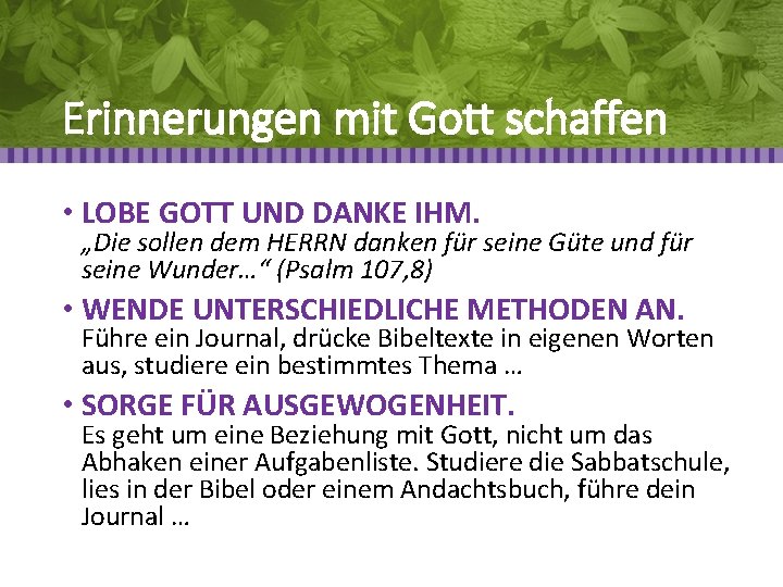 Erinnerungen mit Gott schaffen • LOBE GOTT UND DANKE IHM. „Die sollen dem HERRN